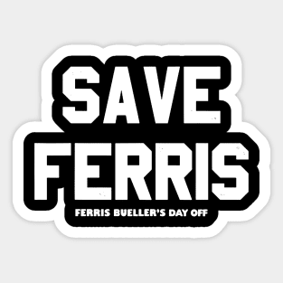 Save Ferris 80s Sticker